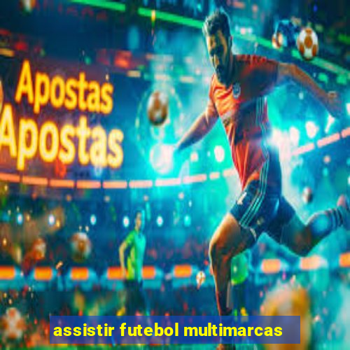 assistir futebol multimarcas